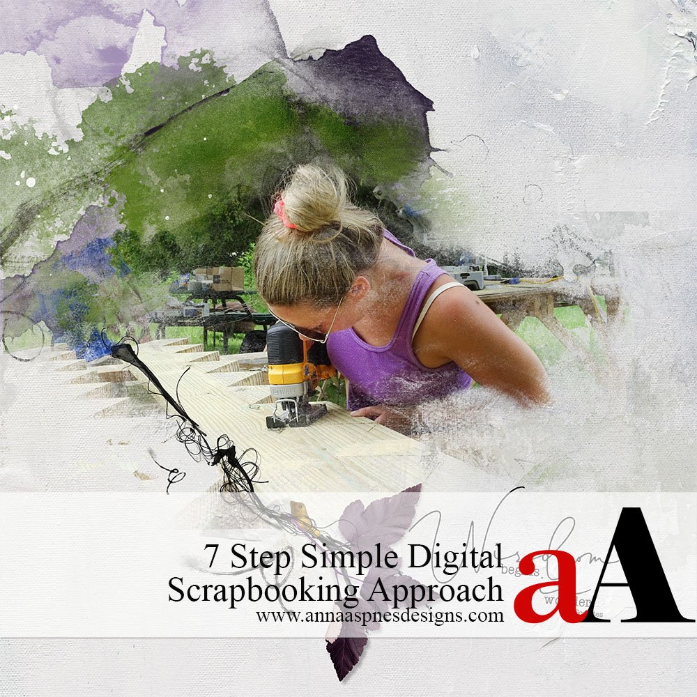 7 Step Simple Digital Scrapbooking Approach
