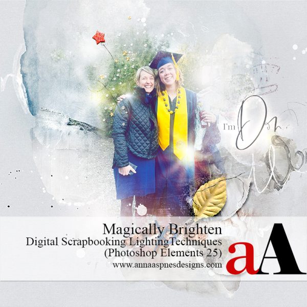 Magically Brighten | Digital Scrapbooking Lighting Techniques (Photoshop Elements)